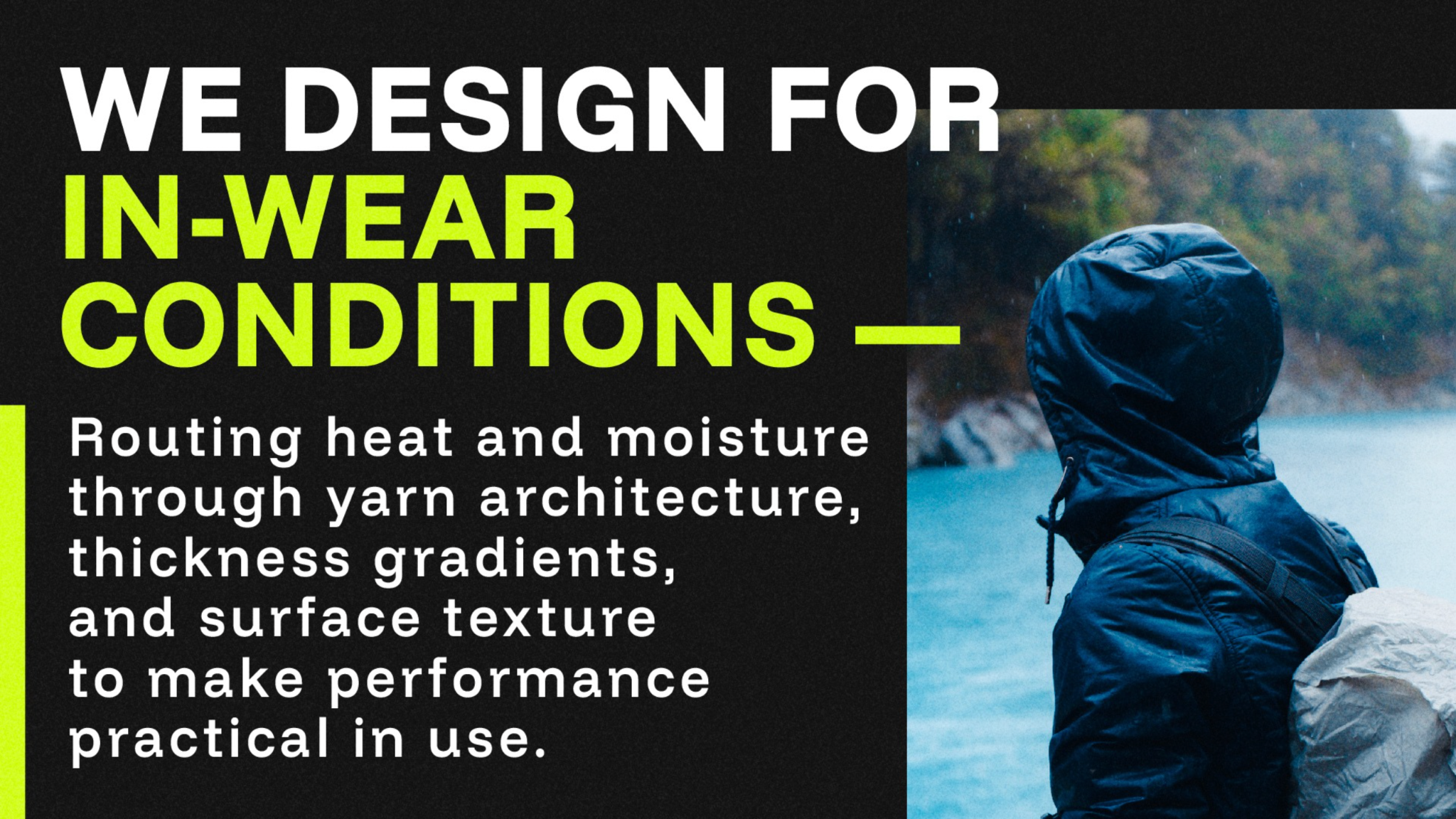 We design for in-wear conditions